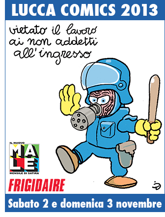 FRIGIDAIRE e IL NUOVO MALE a Lucca Comics 2013. Vignetta di Ugo Delucchi pubblicata su IL NUOVO MALE n.16 (novembre 2013)