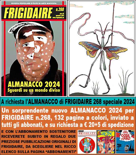 FRIGIDAIRE e IL NUOVO MALE, rivista indipendente di satira e idee. Direttore Vincenzo Sparagna, coordinamento, colori e grafica di Maila Navarra