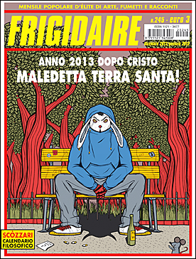 Frigidaire n.245, dicembre 2012-gennaio 2013. Direttore Vincenzo Sparagna, coordinamento, colori e grafica di Maila Navarra
